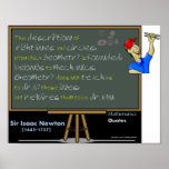 Isaac Newton Mathematics poster<br><div class="desc">De beschrijving van de rechterlijnen en cirkels waarop de geometrie is gebaseerd,  behoort tot de mechanica. Geometrie leert ons niet om deze lijnen te tekenen,  maar vereist dat ze getekend worden.</div>