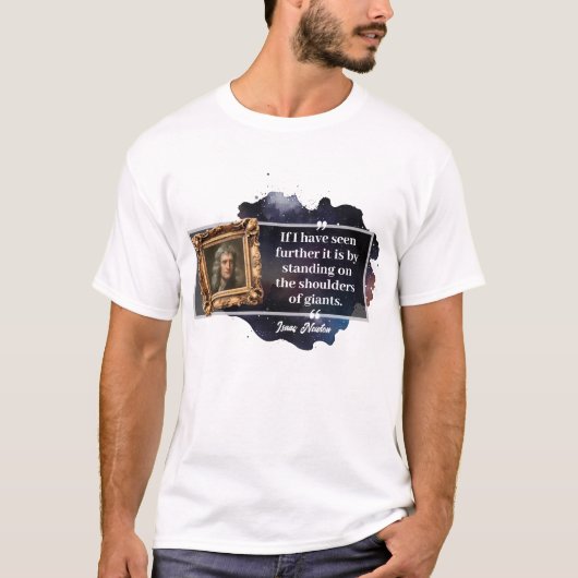 Isaac Newton Quote T-shirt (Voorkant)