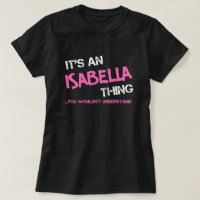 Isabella ding dat je naam niet zou begrijpen