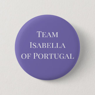 Isabella van Portugal, Heilige Romeinse Empress Ronde Button 5,7 Cm