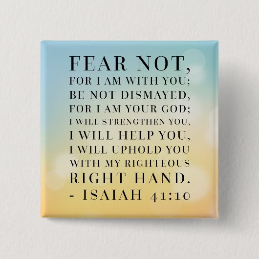 Isaiah 41:10 Bijbelcitaat Vierkante Button 5,1 Cm (Voorkant)