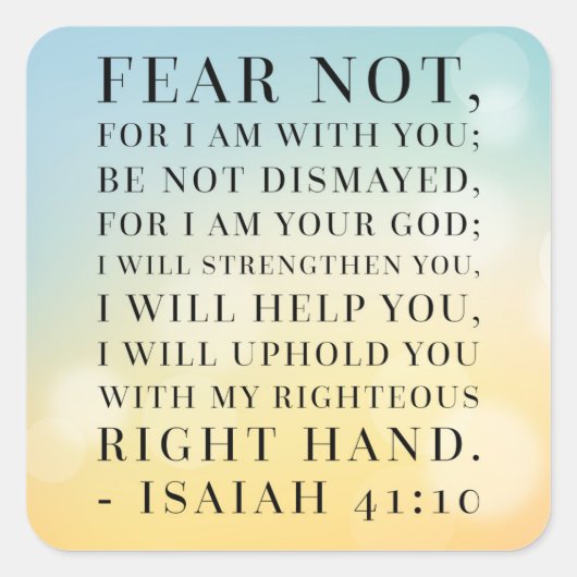 Isaiah 41:10 Bijbelcitaat Vierkante Sticker (Voorkant)