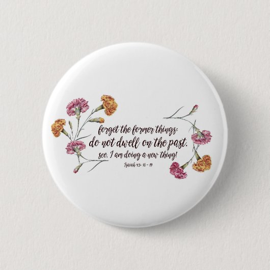 Isaiah 43:18-19 ronde button 5,7 cm (Voorkant)