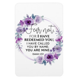 Isaiah 43:1 Fear not I have Redeemed you Floral Magneet