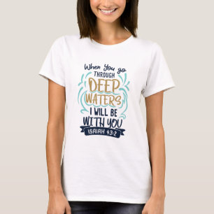 Isaiah 43:2 WANNEER JE DOOR DIEPE WATEREN GAAT T-shirt