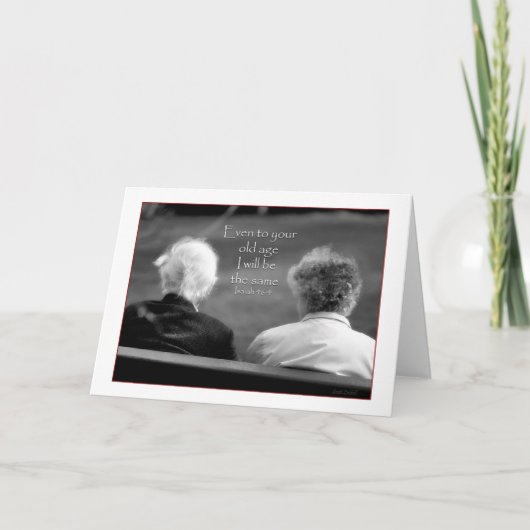 Isaiah 46:4 Zelfs op je oude leeftijd ben ik hetze Kaart (Voorkant)