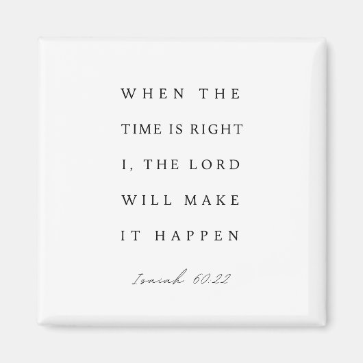 Isaiah 60:22 When the Time is Right Magneet (Voorkant)