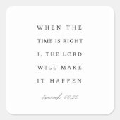 Isaiah 60:22 When the Time is Right Vierkante Sticker (Voorkant)