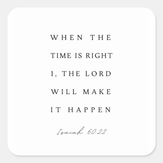 Isaiah 60:22 When the Time is Right Vierkante Sticker (Voorkant)