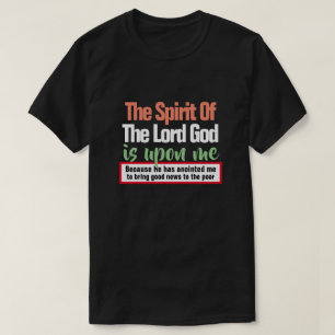 Isaiah 61:1 De geest van de Heer staat op mij T-shirt