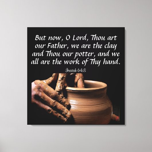 Isaiah 64:8 canvasafdruk canvas afdruk (Voorkant)