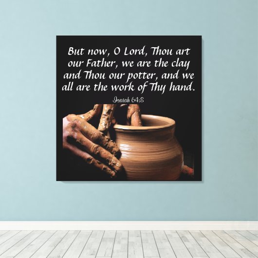 Isaiah 64:8 canvasafdruk canvas afdruk (Insitu (Houten vloer))