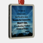 Isaiah 9:6 Voor ons is een kind geboren. Metalen Ornament (Rechts)