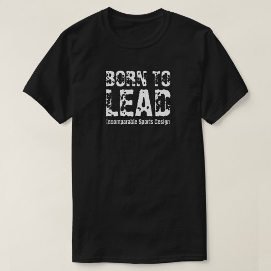 ISD Born to Lead Basic T-shirt (Design voorkant)
