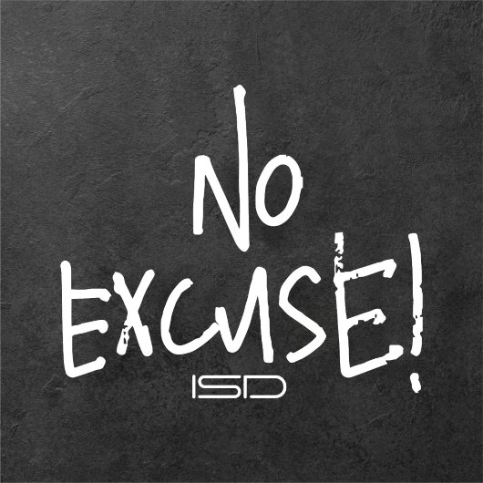 ISD: "Geen excuus!" T-Shirt