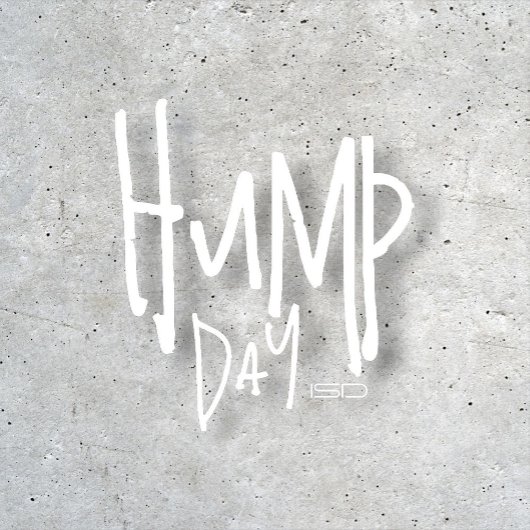 ISD, Hump Day T-shirt