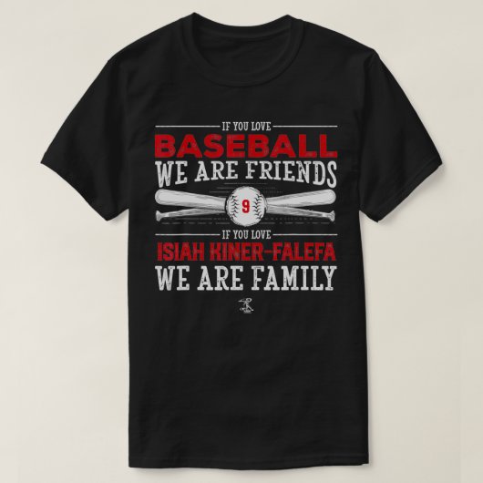 Isiah KinerFalefa If You Love Baseball  Apparel  T-shirt (Design voorkant)