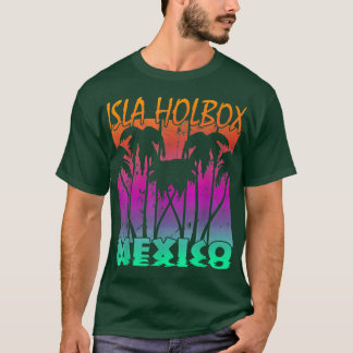 Isla Holbox Mexico  T-shirt