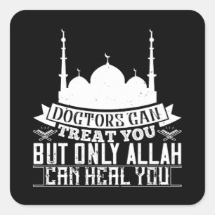 Islam - Artsen kunnen je behandelen, Allah kan je  Vierkante Sticker