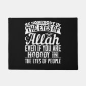 Islam - Be Somebody In The Eyes Of Allah Deurmat (Voorkant)