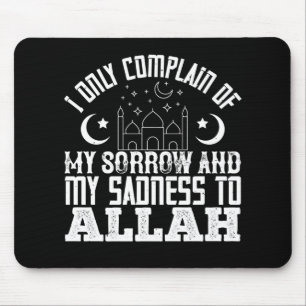 Islam Ik Klaag Mijn Verdriet Alleen Aan Allah Muismat
