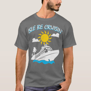Isle Be Cruise Cruiseschip Reis Vakantie reis H T-shirt