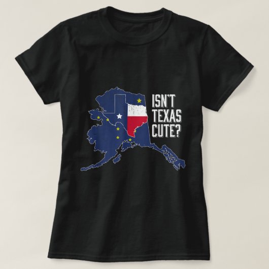 Isnt Texas Cute Alaska Home AK State Design T-shirt (Design voorkant)