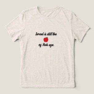 "Israël is nog steeds de appel van Zijn oog" T-Shi Tri-Blend Shirt