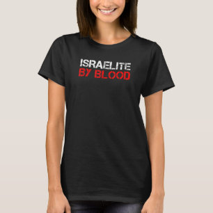 Israëliet Van Bloed Echte Hebreeuwse Joodse Land I T-shirt