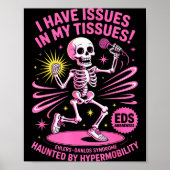 Issues In My Tissues Ehlers Danlos Syndrome Funny  Poster (Voorkant)