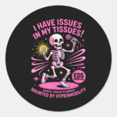 Issues In My Tissues Ehlers Danlos Syndrome Funny  Ronde Sticker (Voorkant)