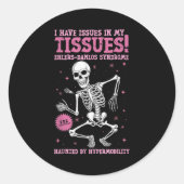 Issues In My Tissues Ehlers Danlos Syndrome Funny  Ronde Sticker (Voorkant)