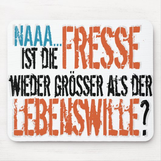 Ist die Fresse wieder größer als der Lebenswille? Muismat (Voorkant)