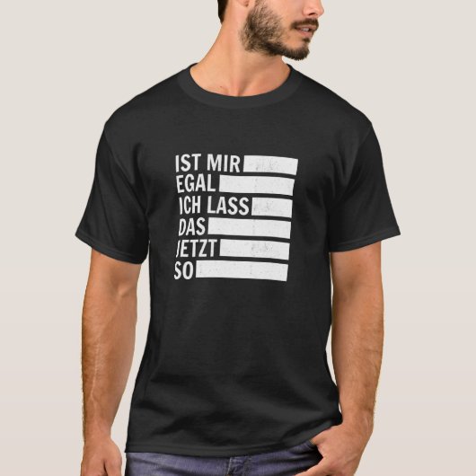 Ist Mir Egal Ich Lass das jetzt so Opa Papa Spaß F T-shirt (Voorkant)