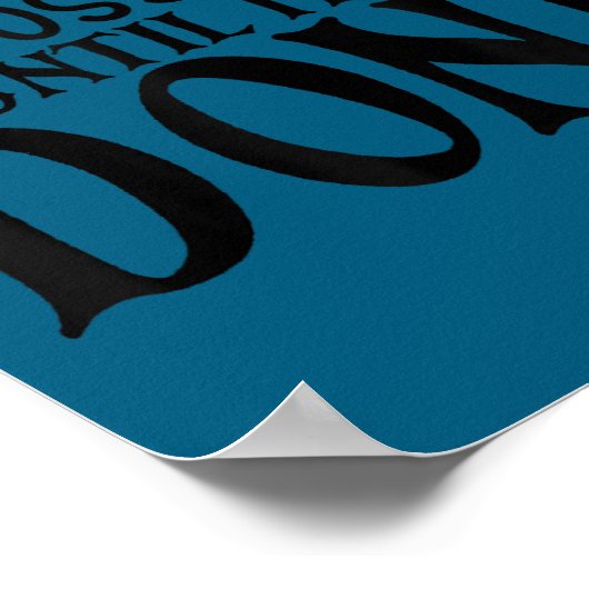 It Always Seems Imssible Until It's Done Motivatio Poster (Hoek)