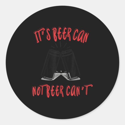 It Been Can Not Beer Can't  Ronde Sticker (Voorkant)