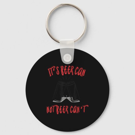 It Been Can Not Beer Can't Sleutelhanger (Voorkant)
