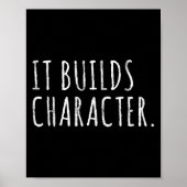 It Builds Character. Funny Dad Quotes And Sayings  Poster (Voorkant)