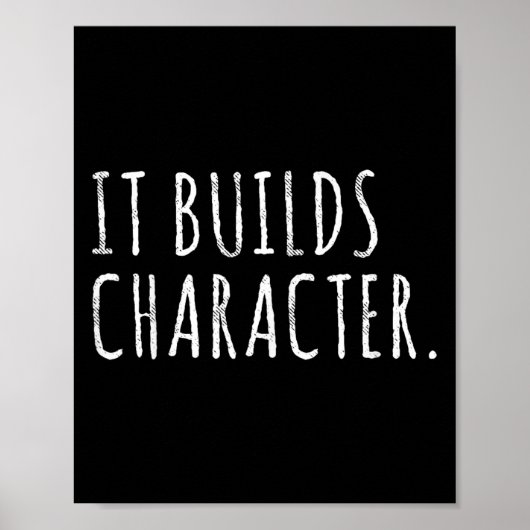 It Builds Character. Funny Dad Quotes And Sayings  Poster (Voorkant)