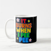 It Burns When I Pee Womens Funny Crazy Embarring  Koffiemok (Links)