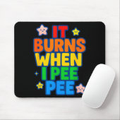 It Burns When I Pee Womens Funny Crazy Embarring Muismat (Met muis)