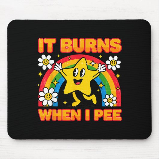 It Burns When I Pee Y2k Ironic Sarcastic Saying Em Muismat (Voorkant)