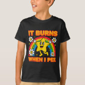 It Burns When I Pee Y2k Ironic Sarcastic Saying Em T-shirt (Voorkant)