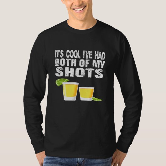 It Cool Ive Both My Shots Tequila T-shirt (Voorkant)