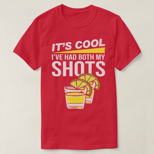 It Cool Ive Both My Shots Tequila T-shirt (Design voorkant)