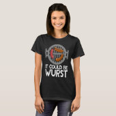 It Could Be Wurst Smoker Grill Barbecue Meat Grill T-shirt (Voorkant volledig)