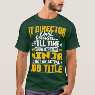 IT Director Job Title Funding IT Manager Executive T-shirt