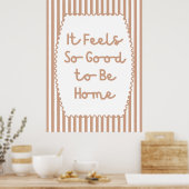 It Feels So Good to Be Home Poster (Keuken)