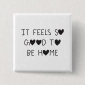 It feels so good to be Home Vierkante Button 5,1 Cm (Voorkant)