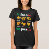 IT HASTA BE PASTA Fun Italiaanse pasta T-shirt (Voorkant)